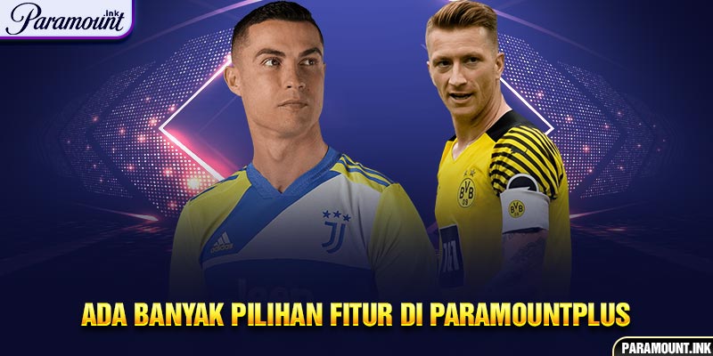 Ada Banyak Pilihan Fitur di Paramountplus