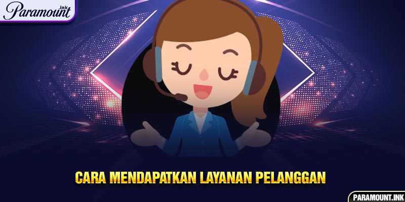 Cara mendapatkan layanan pelanggan 