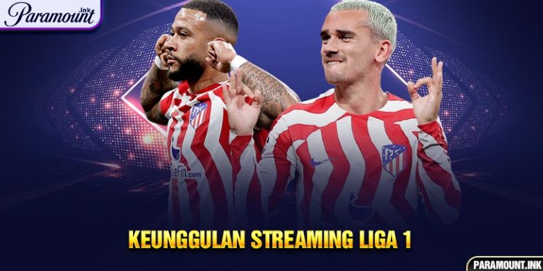 Keunggulan Paramountplus Streaming Liga 1 dan  Manfaat 