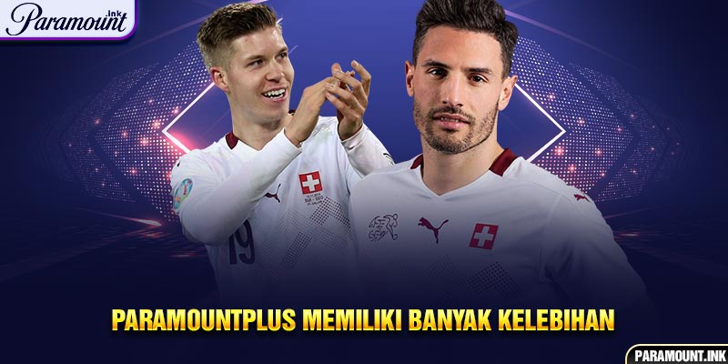 Paramountplus Memiliki Banyak Kelebihan