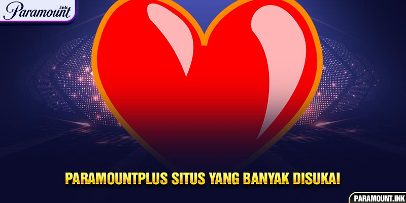 Paramountplus Situs Yang Banyak Disukai